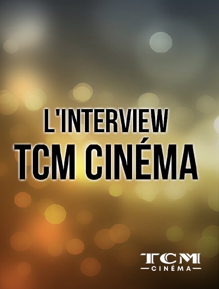 TCM Cinéma - L'interview TCM Cinéma