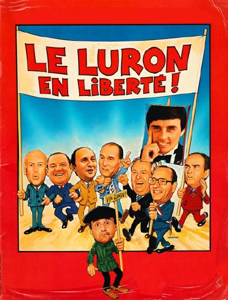 Le Luron : En Liberté