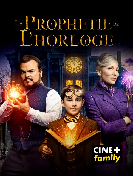 CINE+ Family - La prophétie de l'horloge
