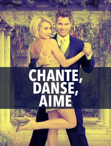 Chante, danse, aime