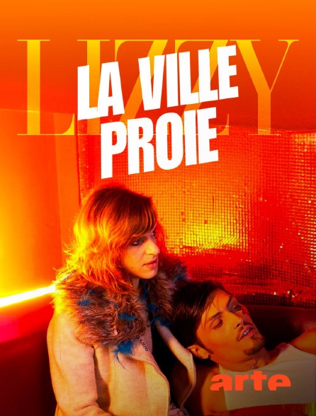 Arte - La ville-proie : Lizzy en replay