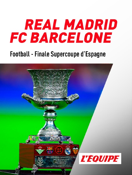 L'Equipe - Football - Finale Supercoupe d'Espagne : Real Madrid / FC Barcelone