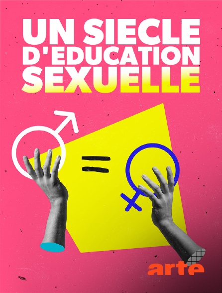 Arte - Un siècle d'éducation sexuelle