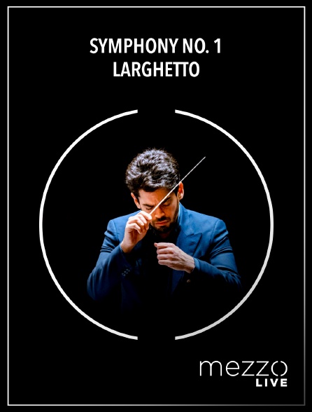 Mezzo Live HD - Symphony no. 1 | Larghetto