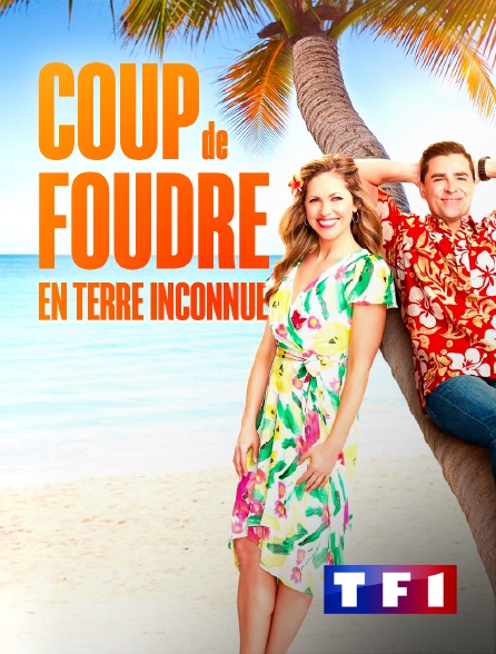 TF1 - Coup de foudre en terre inconnue