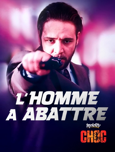 Molotov Channels CHOC - L'homme à abattre