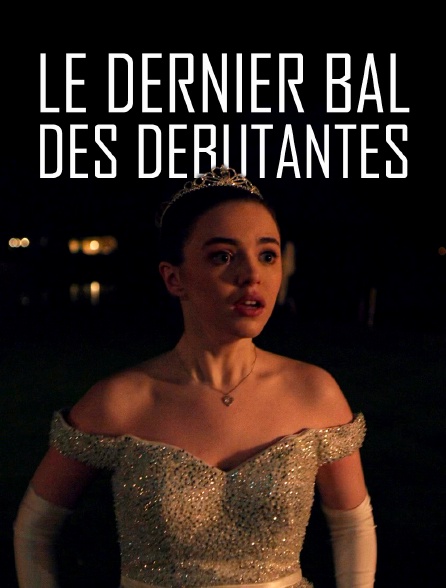 Le dernier bal des débutantes - 14/01/2024 à 15h45