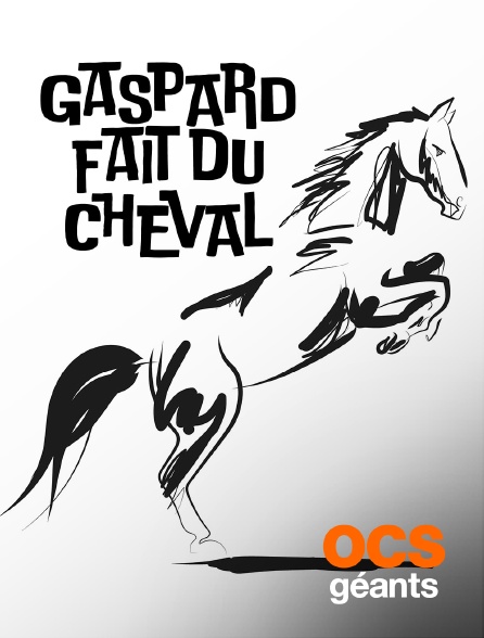 OCS Géants - Gaspard fait du cheval