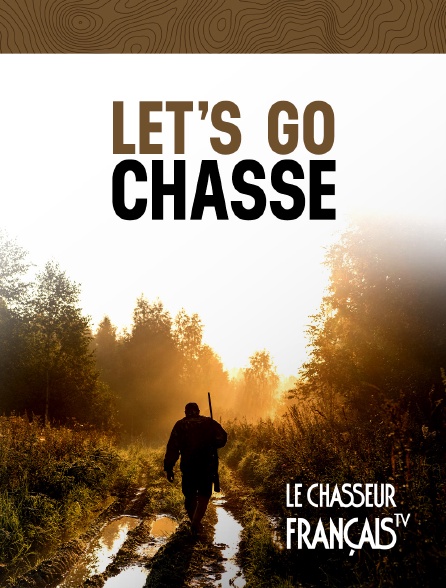 Le Chasseur Français - Let's go chasse