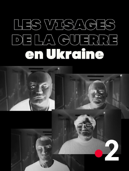 France 2 - Les visages de la guerre