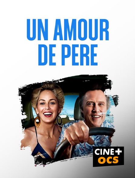 CINÉ Cinéma - Un amour de père