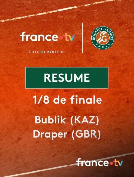 france.tv - Roland-Garros - 1/8 de finale : le résumé du match Bublik vs Draper