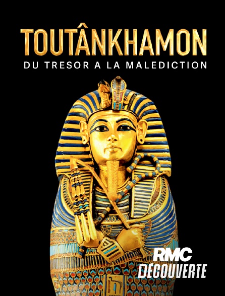 RMC Découverte - Toutankhamon : du trésor à la malédiction