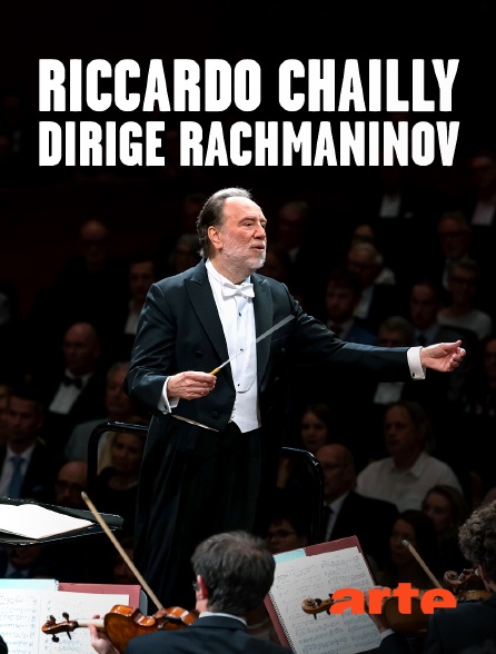 Arte - Riccardo Chailly dirige Rachmaninov : Festival de Lucerne 2024