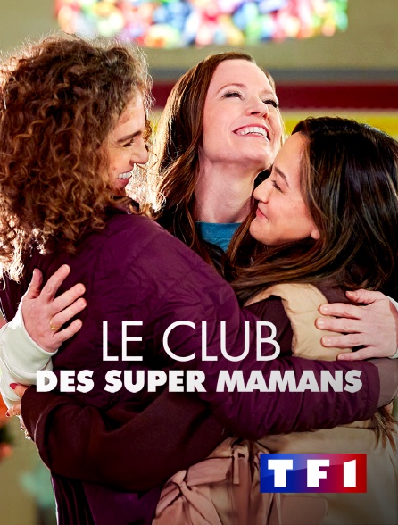 TF1 - Le club des super mamans