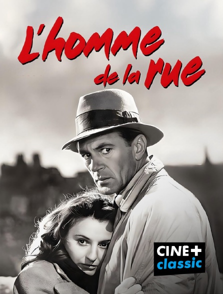CINE+ Classic - L'homme de la rue en replay
