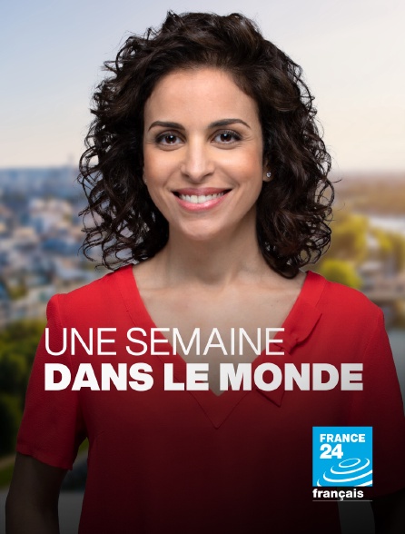 France 24 - 1 semaine dans le monde