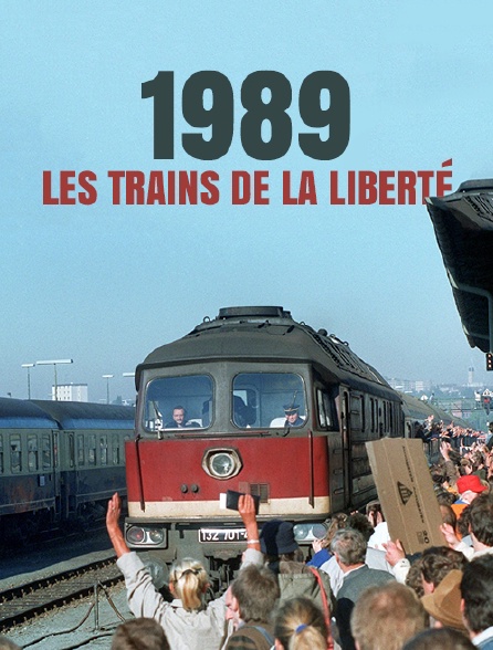 1989 : Les trains de la liberté