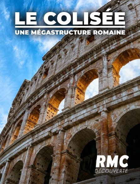 RMC Découverte - Le Colisée, une mégastructure romaine