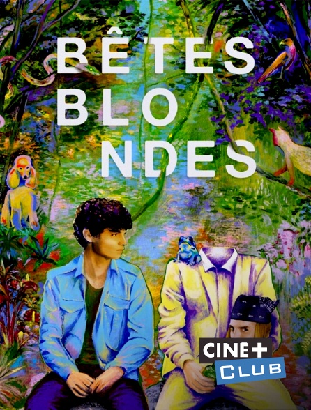 Ciné+ Club - Bêtes blondes