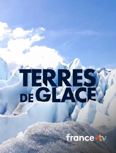 france.tv - Terres de glace