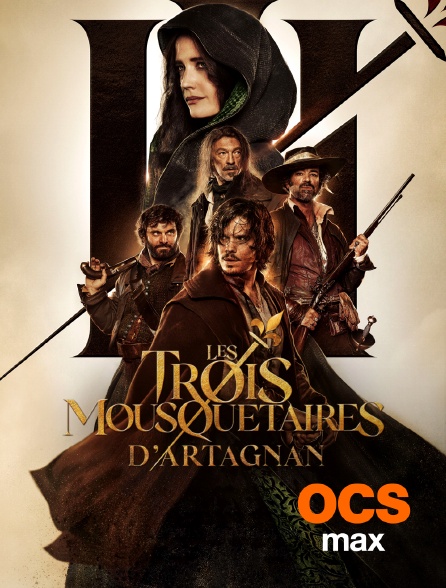 OCS Max - Les Trois Mousquetaires : d'Artagnan