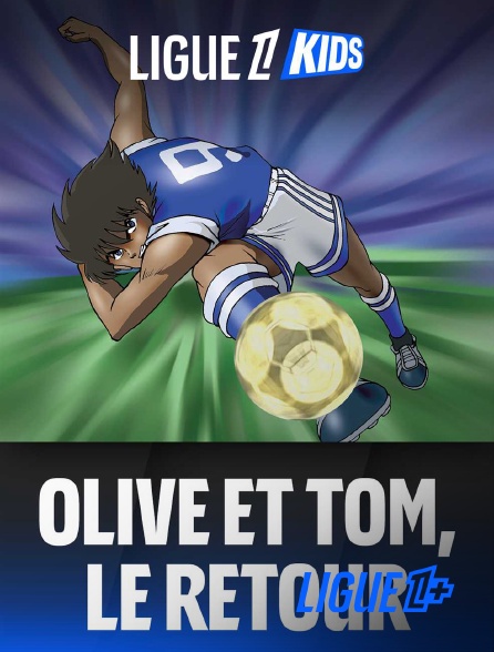 Ligue 1+ - Olive et Tom, le retour
