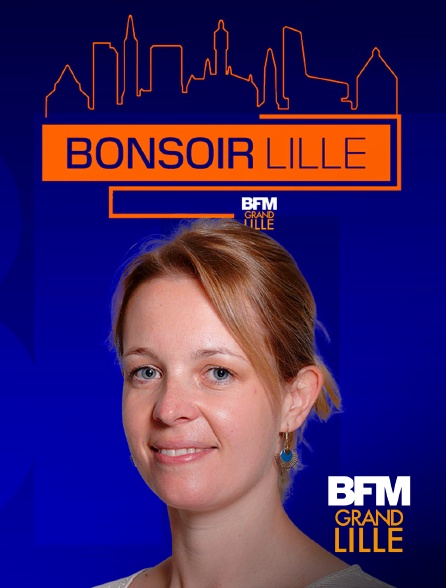 BFM Grand Lille - Bonsoir Lille - Littoral