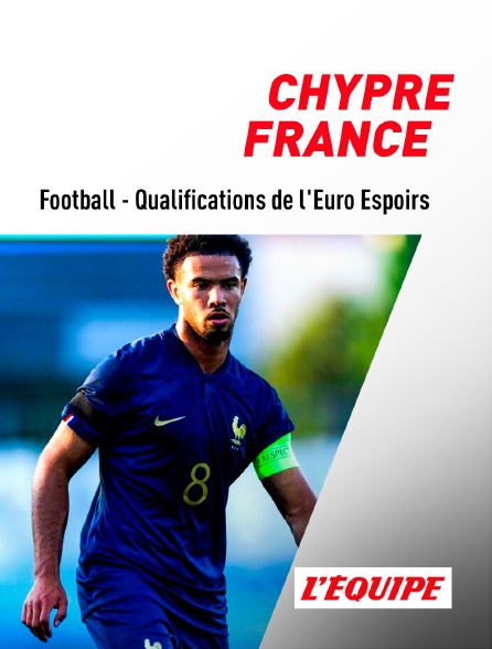 L'Equipe - Football - Qualifications de l'Euro Espoirs : Chypre / France