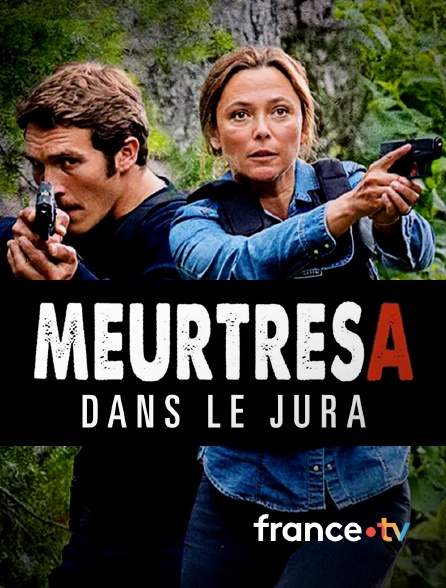 france.tv - Meurtres dans le Jura