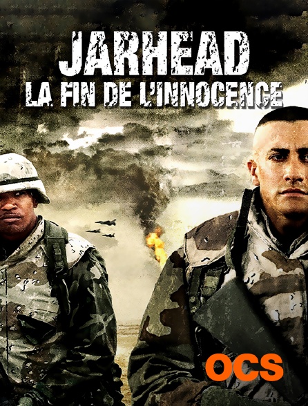 OCS - Jarhead, la fin de l'innocence