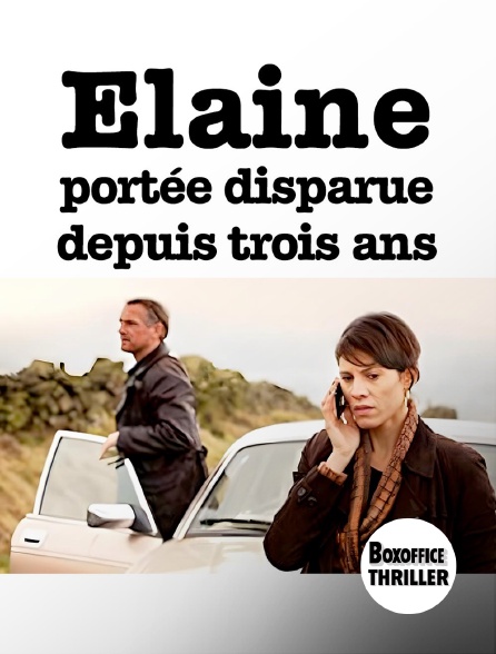 Box Office Thriller - Elaine, portée disparue depuis trois ans