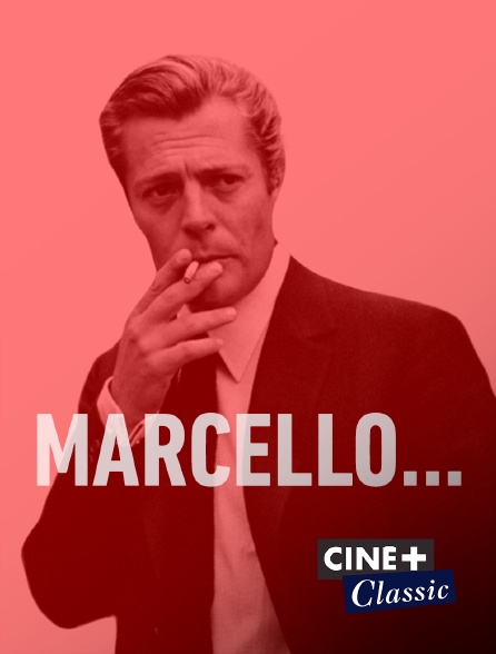 Ciné+ Classic - Marcello... - Doc Cinema