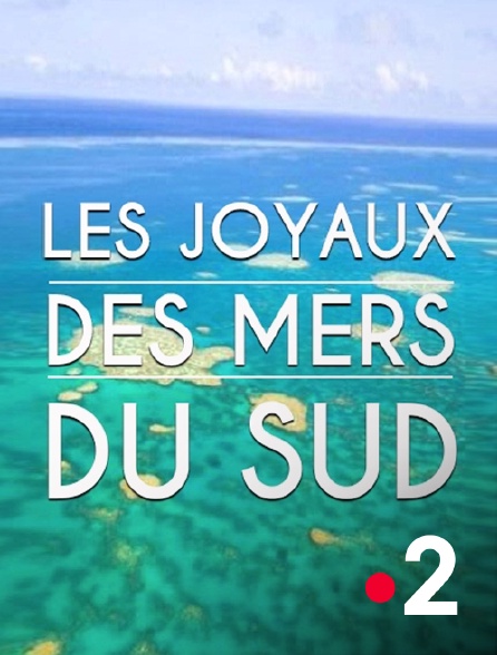 France 2 - Les joyaux des mers du Sud