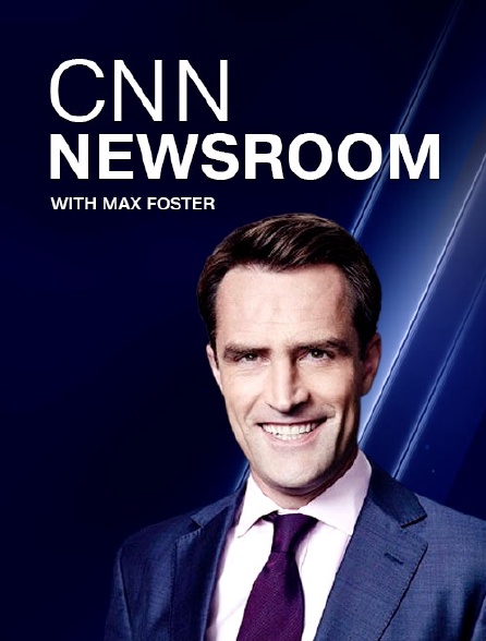 CNN Newsroom with Max Foster