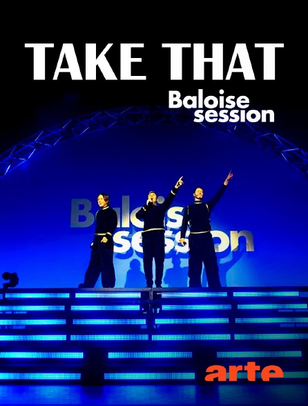 Arte - Take That - Baloise Session