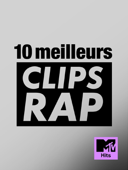 MTV Hits - 10 meilleurs clips rap