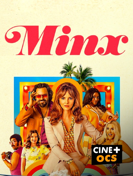 CINÉ Cinéma - Minx