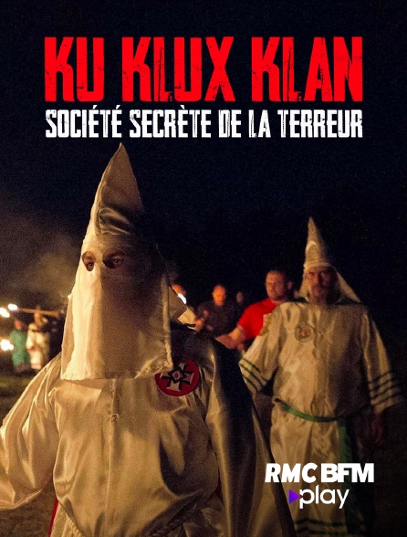RMC BFM Play - Ku Klux Klan : société secrète de la terreur
