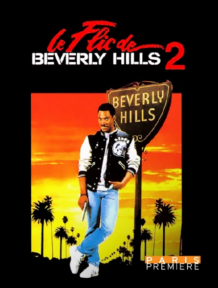 Paris Première - Le flic de Beverly Hills 2