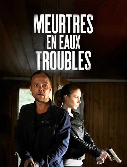 france.tv - Meurtres en eaux troubles en replay
