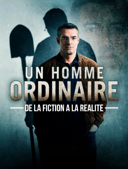Un homme ordinaire : de la fiction à la réalité