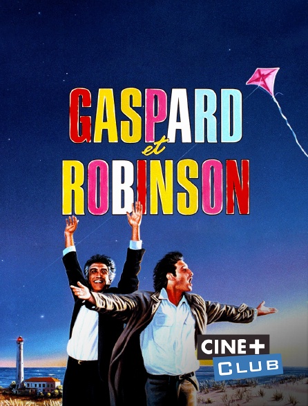 Ciné+ Club - Gaspard et Robinson