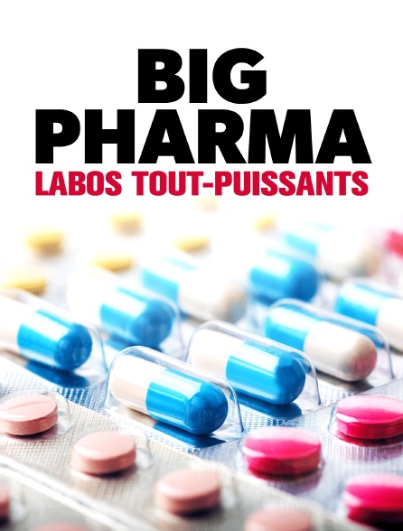 Big Pharma, labos tout-puissants