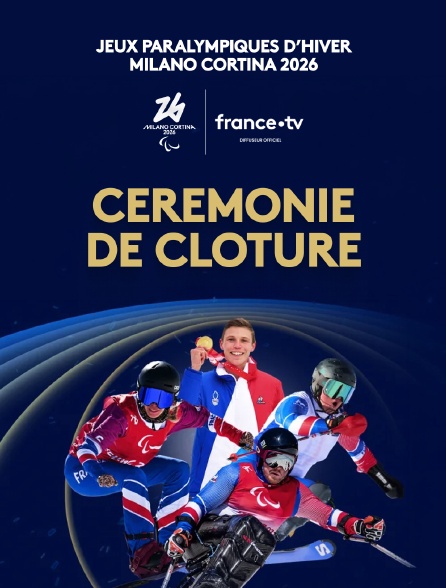 france.tv - Jeux paralympiques de Milan-Cortina 2026 : Cérémonie de clôture en replay