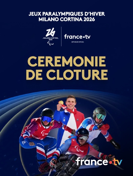 france.tv - Jeux paralympiques de Milan-Cortina 2026 : Cérémonie de clôture