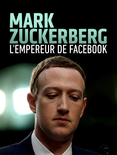 Mark Zuckerberg, l'empereur de Facebook