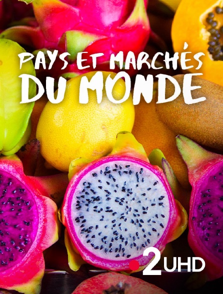 France 2 UHD - Pays et marchés du monde