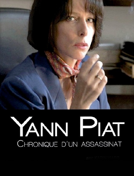 Yann Piat, chronique d'un assassinat