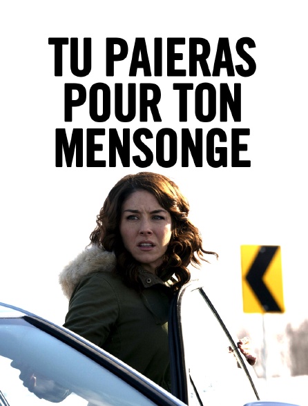 Tu paieras pour ton mensonge